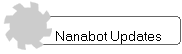 Nanabot Updates